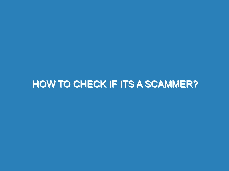 How to check if its a scammer?