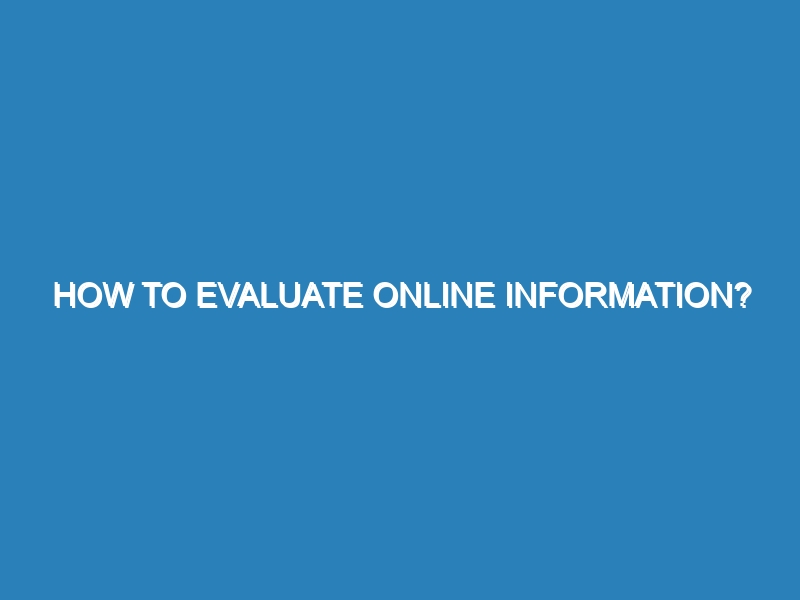 How to evaluate online information?