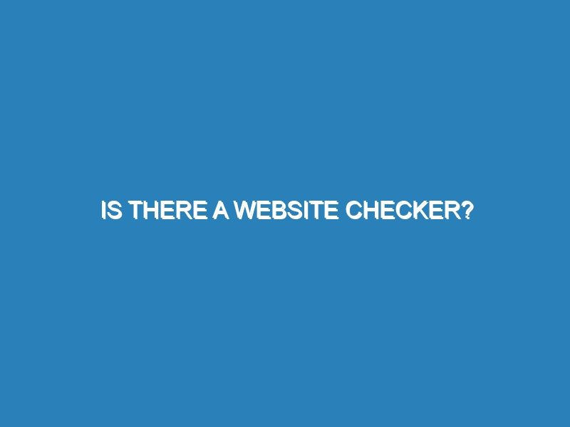 Is there a website checker?