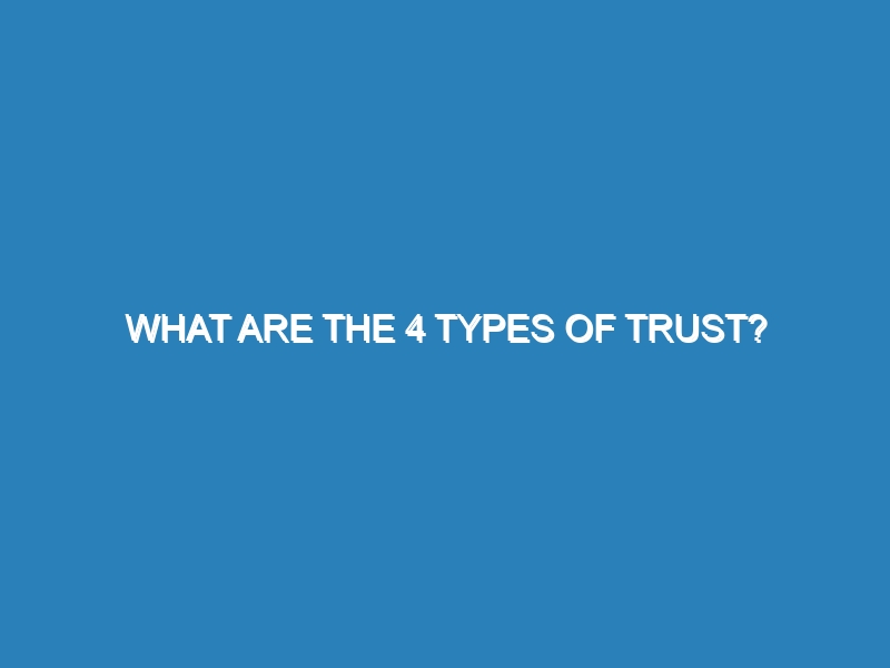 What are the 4 types of trust?