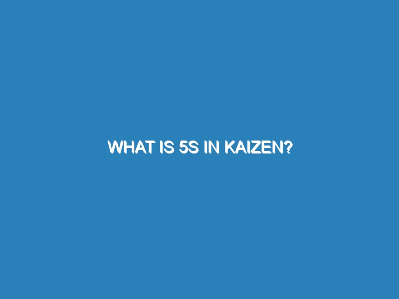 What is 5S in kaizen?
