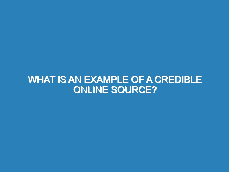 What is an example of a credible online source?