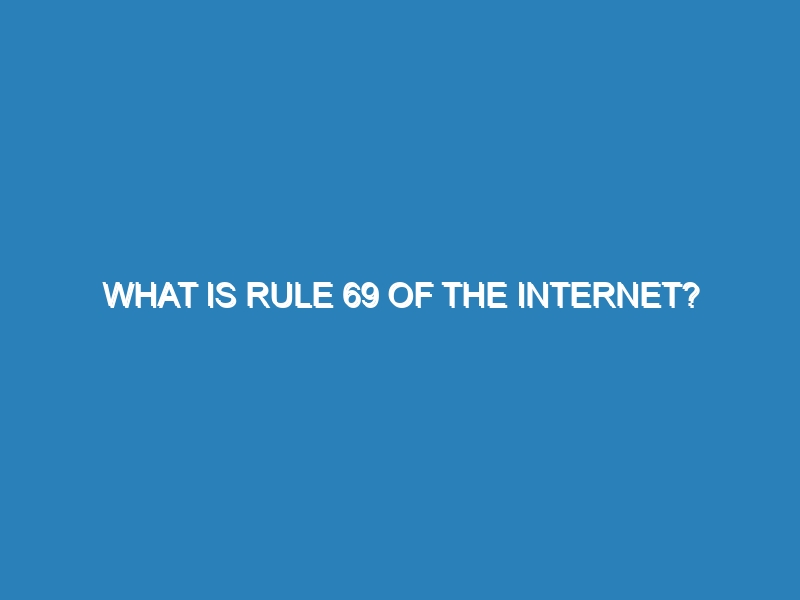 What is rule 69 of the Internet?