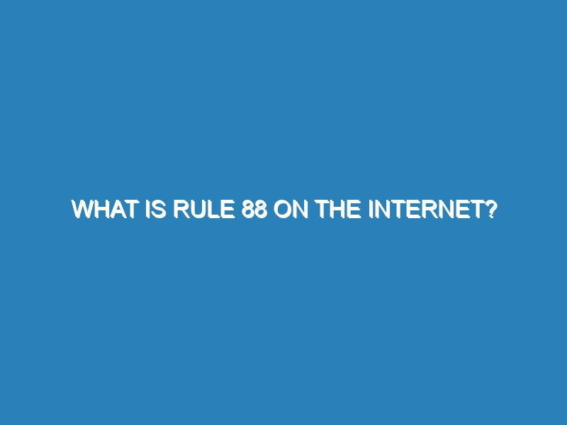 What is rule 88 on the internet?