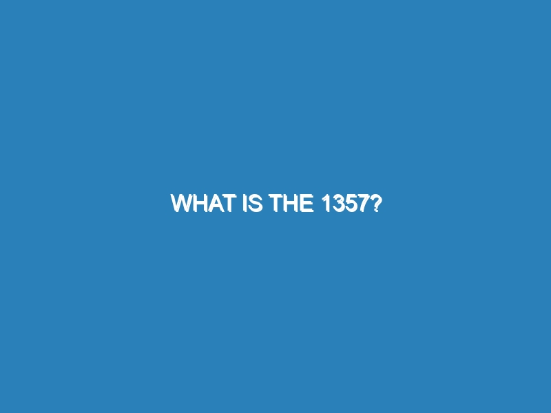 What is the 1357?