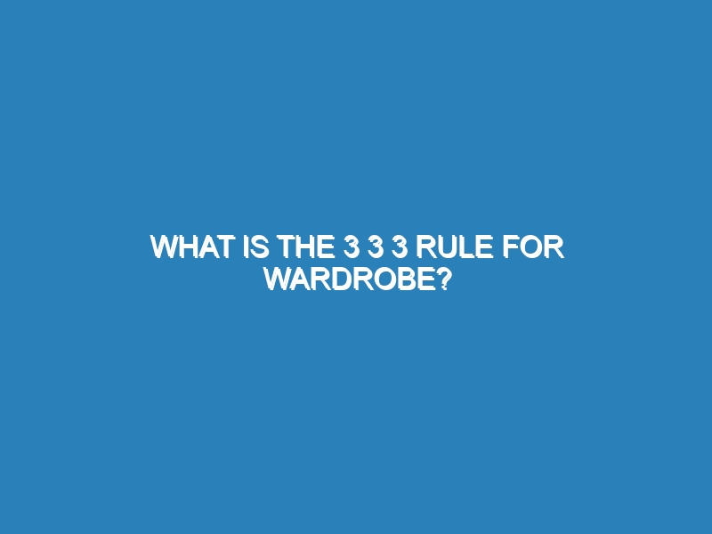 What is the 3 3 3 rule for wardrobe?