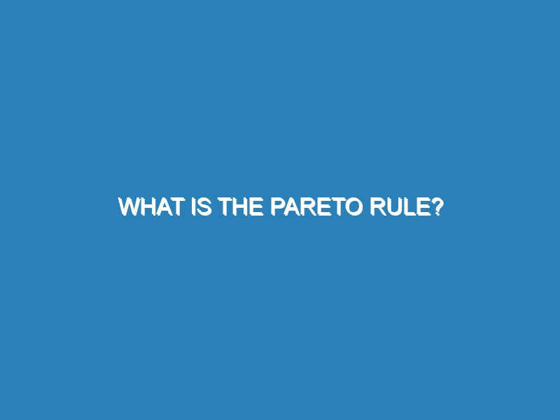 What is the Pareto rule?