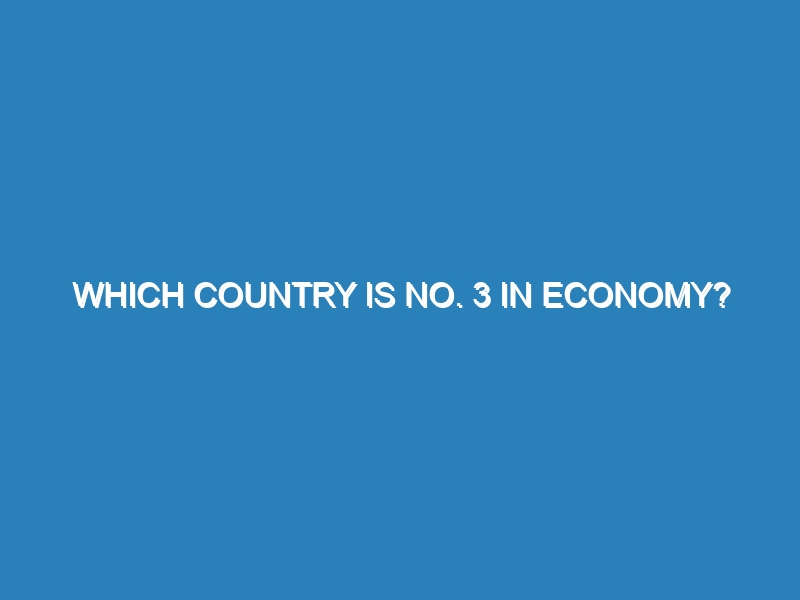 Which country is no. 3 in economy?